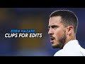 Eden Hazard - 4K Clips for Edits - No Watermark - Free Clips | Scene Pack / Skills & Goals - Chelsea
