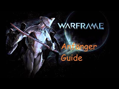 Warframe Anfänger Guide [HD] [Deutsch]