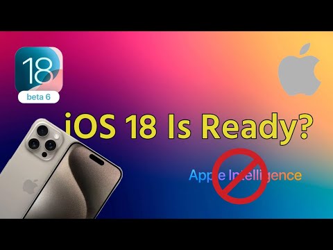 iOS 18 Beta 6 Is Out- What's New | Ready For Prime Time! |