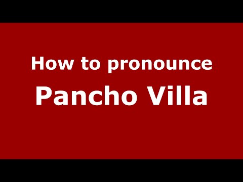 How to pronounce Pancho Villa (Mexico/Mexican Spanish) - PronounceNames.com