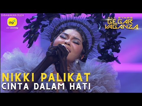 NIKKI PALIKAT - CINTA DALAM HATI | ALL STARS GEGAR VAGANZA #digiprepaid