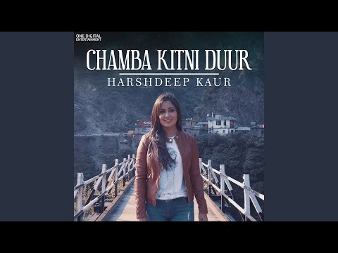 Download Harshdeep Kaur - Chamba Kitni Duur MP3