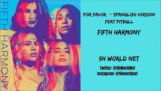 Fifth Harmony - Por Favor feat Pitbull (Spanglish Version)
