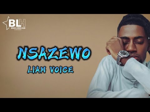 Liam Voice - Nsazewo (Lyrics)