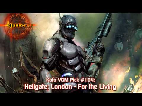 Kato VGM Pick #104: Hellgate: London - For the Living