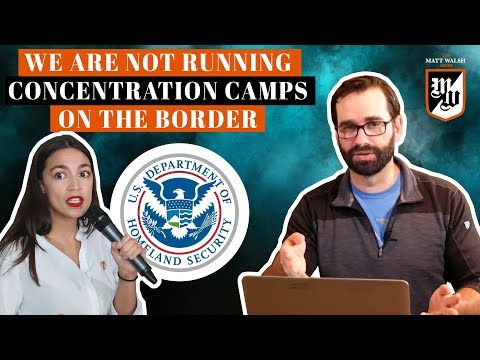 No, We Are Not Running Concentration Camps On The Border | The Matt Walsh Show Ep. 279