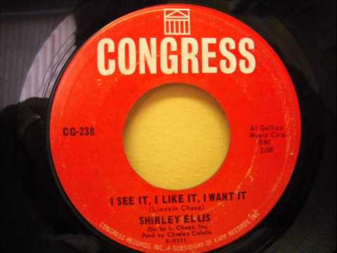SHIRLEY ELLIS - I SEE IT , I LIKE IT , I WANT IT