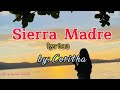 SIERRA MADRE lyrics by : Coritha