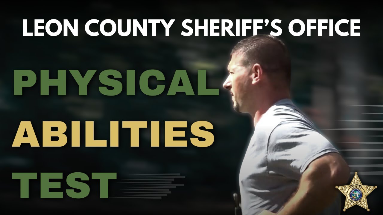 LEON COUNTY SHERIFF'S OFFICE: PHYSICAL ABILITIES TEST