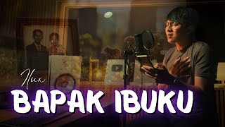 Download lagu BAPAK IBUKU - ILUX || Bengi Iki Aku Ora Iso Turu mp3