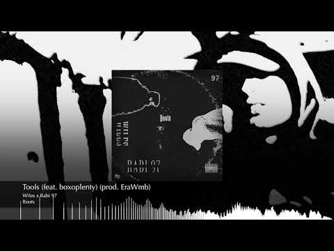 Wiles x Rabi 97 - Tools (feat. boxoplenty) (prod. EraWmb)