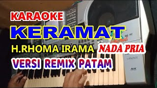 Download lagu H.RHOMA IRAMA_KERAMAT KARAOKE VERSI PATAM  NADA PRIA mp3