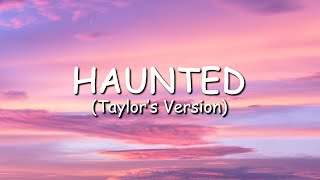 Taylor Swift - Haunted (Taylor&#39;s Version) (Lyric Video)