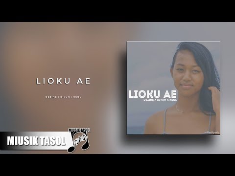 Dezine - Lioku Ae (ft. Diyun & Keol)