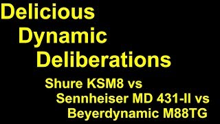Video thumbnail for Shure KSM8 vs Sennheiser MD 431-II vs Beyerdynamic M88TG - Delicious Dynamic Deliberations. by Anton Browne