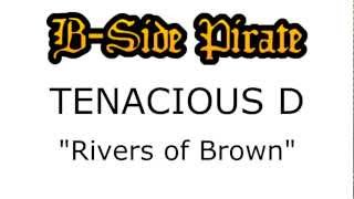 Tenacious D - Rivers of Brown