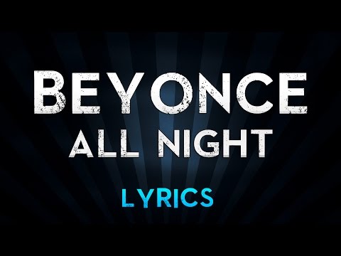 Beyonce - All Night (Lyrics)