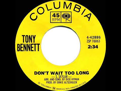 1963 HITS ARCHIVE: Don’t Wait Too Long - Tony Bennett