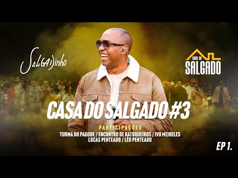 Casa do Salgado #3 - Volume 1 (Turma do Pagode / EDB / Ivo Meireles / Lucas Penteado / Leo Penteado