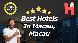 Best Hotels In Macau, Macau