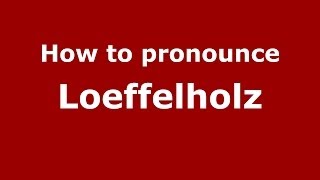 How to pronounce Loeffelholz