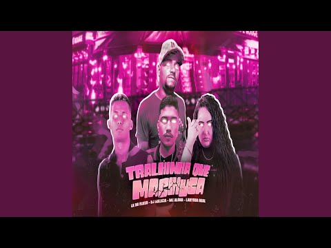 Tralhinha Que Machuca (feat. Mc Alona & Laryssa Real)