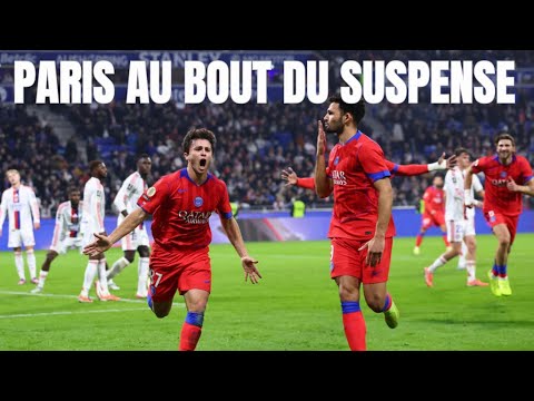 PARIS AU BOUT DU SUSPENSE ! (OL 2-3 PSG)