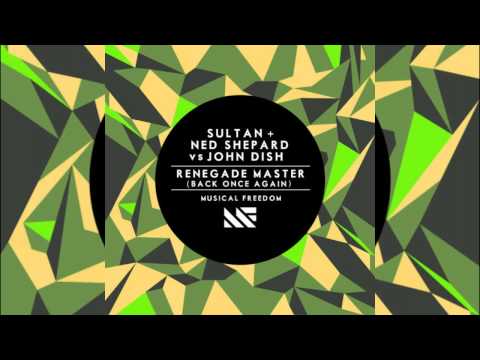 Sultan, Ned Shepard, John Dish - Renegade Master (Back Once Again) (Original Mix)