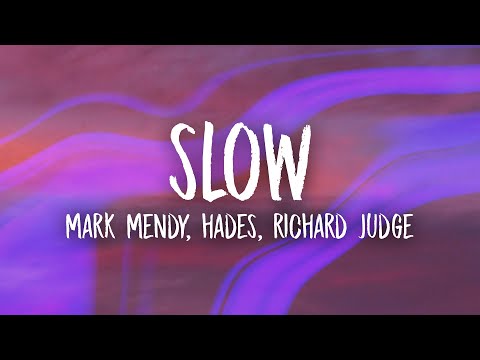 Mark Mendy & HADES - Slow (Lyrics) ft. Richard Judge