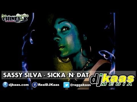 Sassy Silva - Sicka 'N' Dat (July 2014) Chiney K Productions - Dancehall