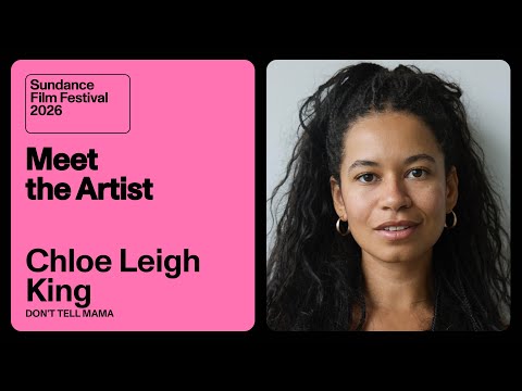 Meet the Artist 2026: Chloe Leigh King on “DON’T TELL MAMA”