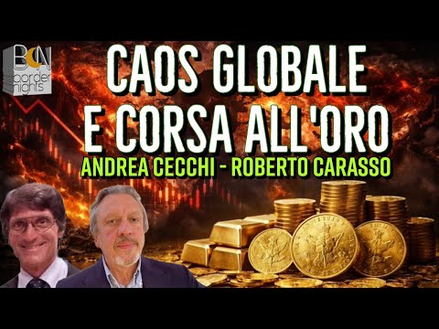 CAOS GLOBALE E CORSA ALL'ORO - ANDREA CECCHI con ROBERTO CARASSO