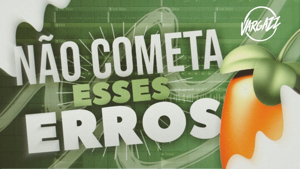 ERROS mais COMUNS de INICIANTES  - Curso de produção musical no FL Studio #4 [TUTORIAL]