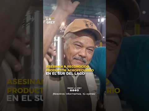 Asesinan a reconocido productor agropecuario en el Sur del Lago