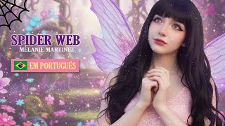 Melanie Martinez - Spider Web 🕸️ (VERSÃO EM PORTUGUÊS) | Caroly