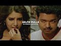 Selfie Pulla BGM Slowed Reverb Vijay Meets Samantha Kaththi
