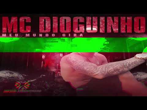 Mc Dioguinho ZN - Meu Mundo Gira