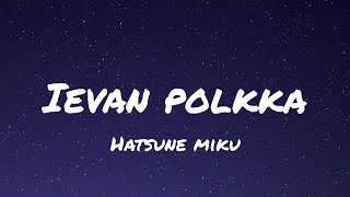 Hatsune Miku - Ievan Polkka (Lyrics)