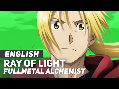 Video thumbnail for Ray of Light (from ”Fullmetal Alchemist: Brotherhood”) [English Ver]