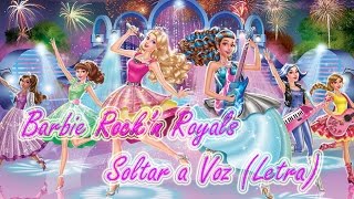 Barbie Rock&#39;n Royals Musica Soltar a Voz (Letra, Lyrics)