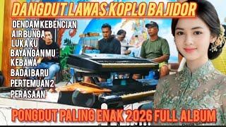 Download lagu DANGDUT LAWAS KOPLO BAJIDOR 2026 PALING ENAK LAGU DENDAM KEBENCIAN FULL ALBUM POPULER  mp3
