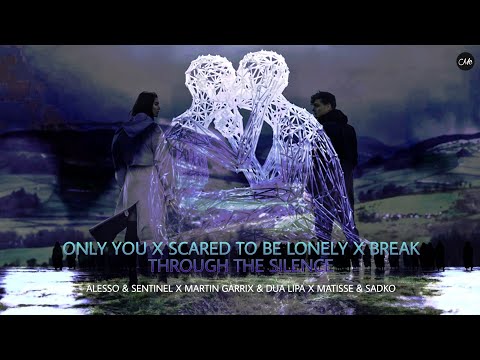 Alesso x Martin Garrix & Dua Lipa x Matisse & Sadko - Only You x Scared To Be Lonely x BTTS (Mashup)