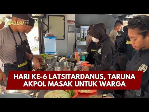 PRESISI UPDATE: HARI KE-6 LATSITARDANUS, TARUNA AKPOL MASAK UNTUK WARGA 30/01/26 (15.45)