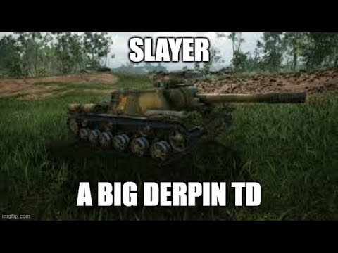 Slayer A Big Derpin TD ll Wot Console