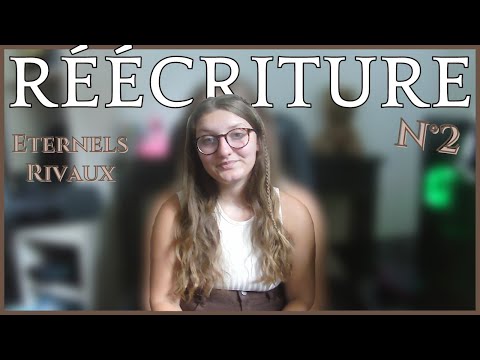 JOURNAL D'ECRITURE  | Réécriture n°2 de Eternels Rivaux ?