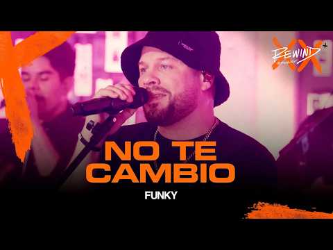 FUNKY REWIND | No Te Cambio (Video Oficial) #rewind