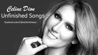 Celine Dion - Unfinished Songs (Full New 2013)