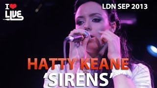 Hatty Keane - Siren #ILUVLIVE SEPT '13