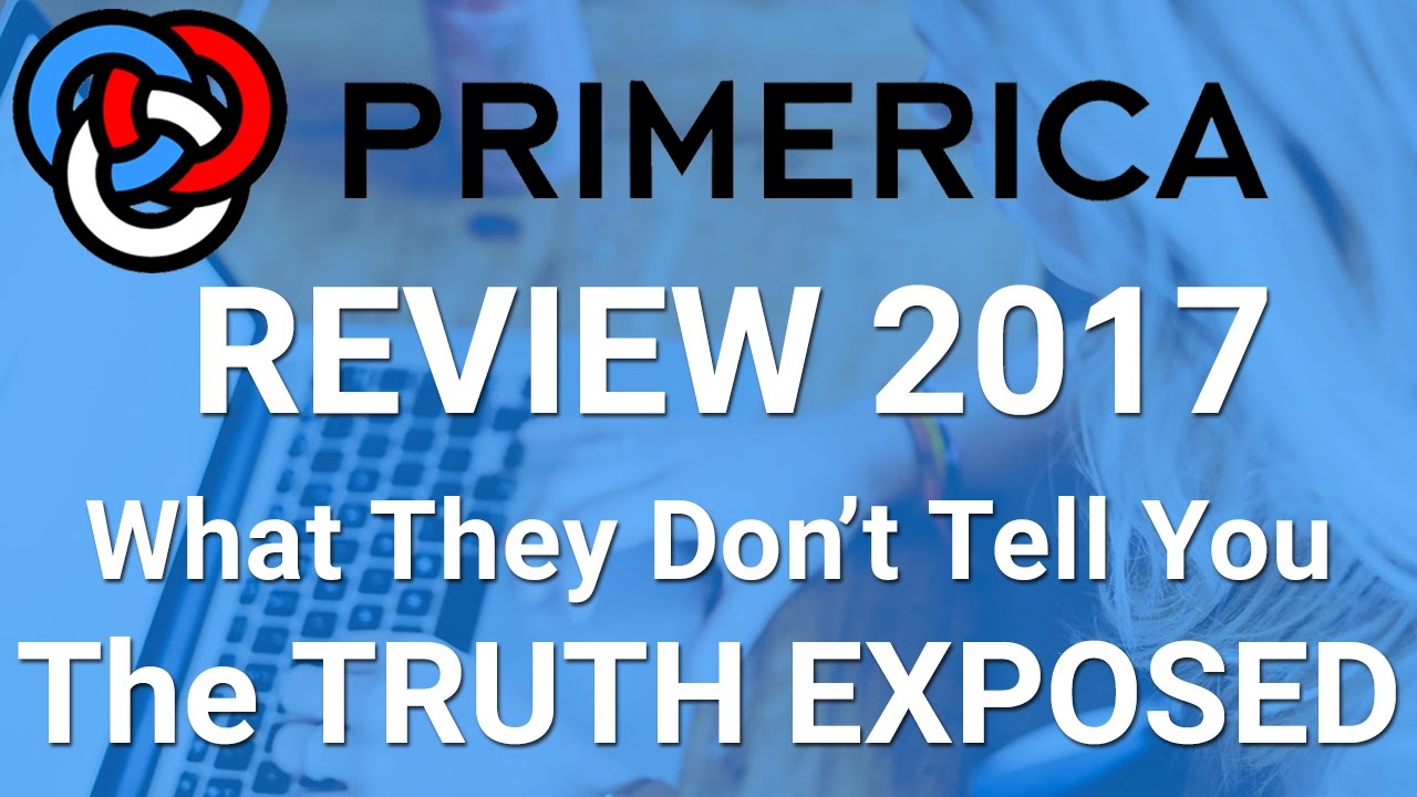 Primerica Review 2017 - What They Don't Tell You - Is Primerica A Scam Or Legit Exposed