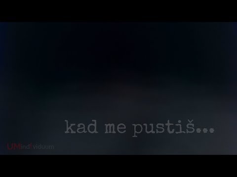 UM INDIVIDUUM - Kad me pustiš